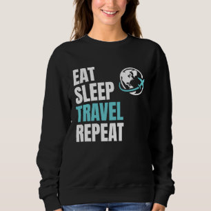 Sweatshirt Manger Dormir Voyager Répéter Avion Voyager Voyage