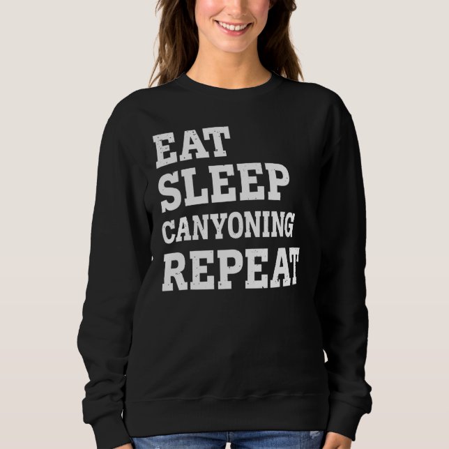 Sweatshirt Manger Le Canyoning Sleep Répéter Sarcastique (Devant)