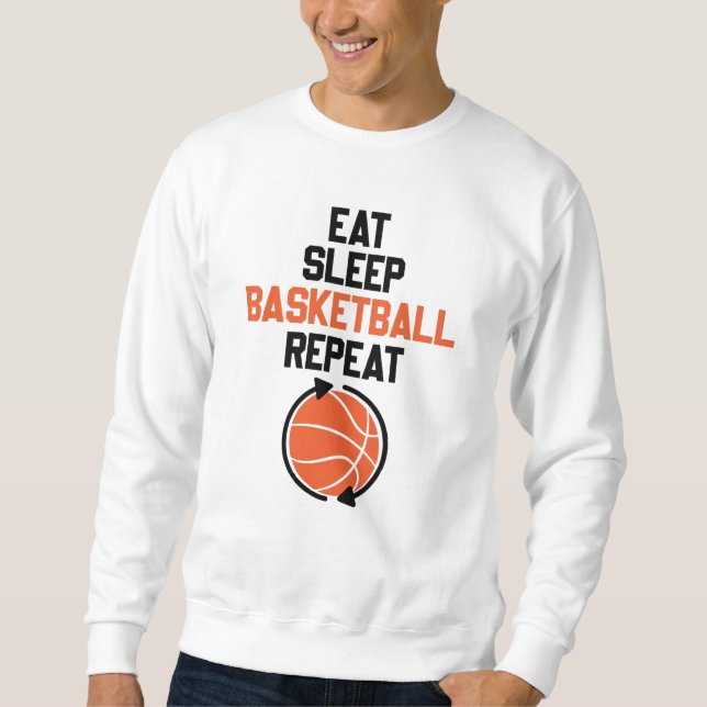 Sweatshirt Manger Sleep Basketball Répéter l'idée cadeau Drôl (Devant)