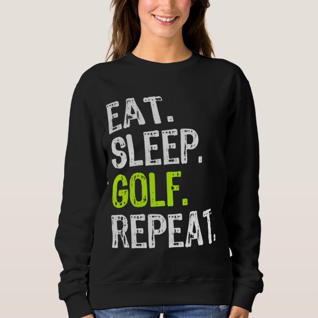 Sweatshirt Manger Sleep Golf Répéter Golfer Golf Golf Golf Fu (Devant)