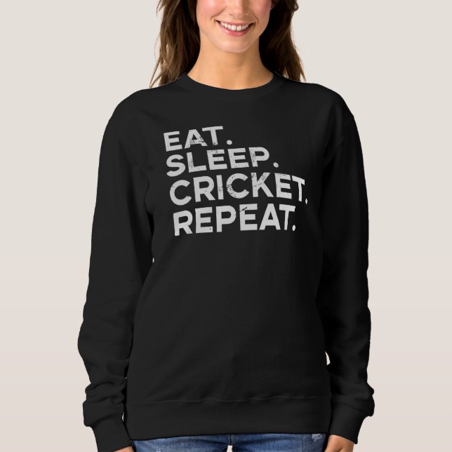 Sweatshirt Mangez le cricket dormant Répéter le cricket (Devant)