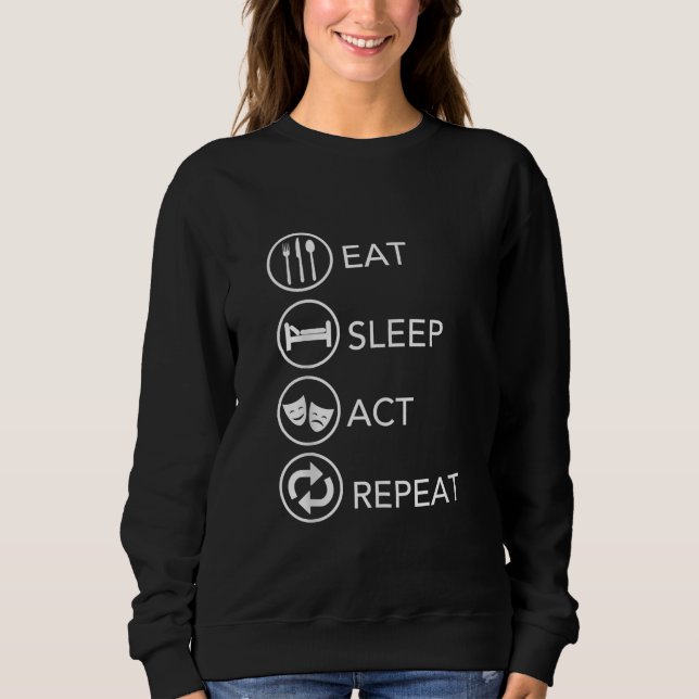 Sweatshirt Mangez le sommeil Acte Répéter Acteurs Don intérim (Devant)