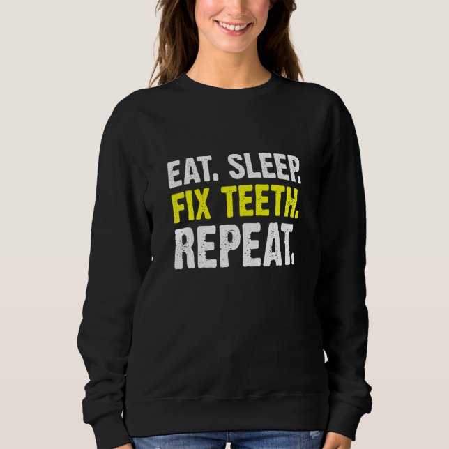 Sweatshirt Mangez le sommeil Fixer les dents Répéter Orthodon (Devant)