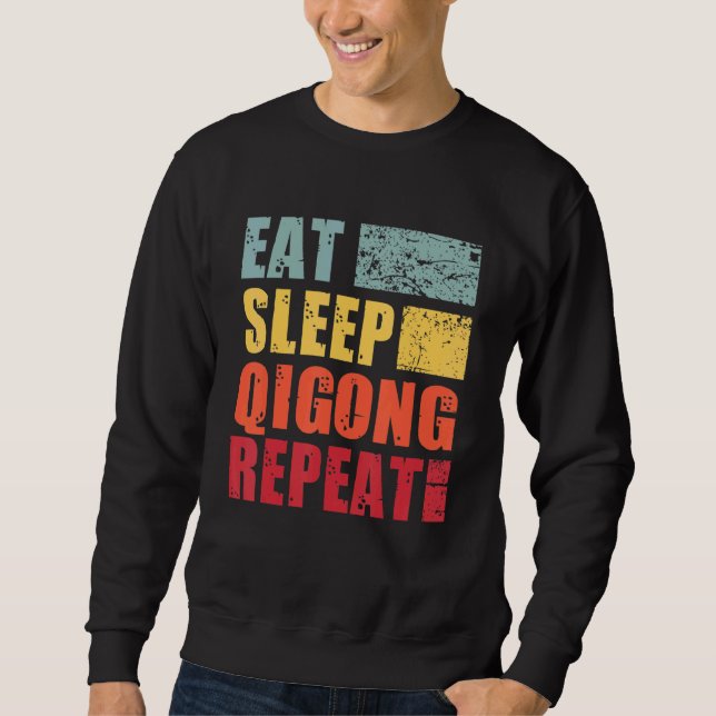 Sweatshirt Mangez le sommeil Qigong Répéter (Devant)
