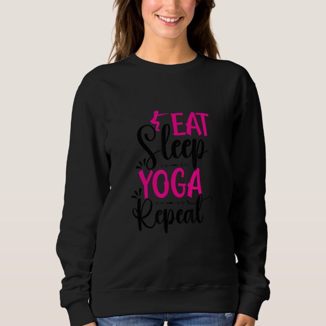 Sweatshirt Mangez le yoga du sommeil Répéter (Devant)