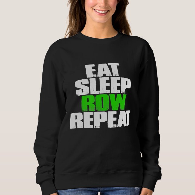 Sweatshirt Mangez ligne de sommeil Répéter Funny Rowing cadea (Devant)
