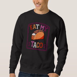 Sweatshirt Mangez My Taco Lesbian Pride Joke Pun tendance Que
