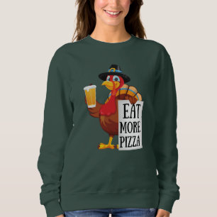 Sweatshirt Mangez plus de pizza, amusant jour d'action de grâ