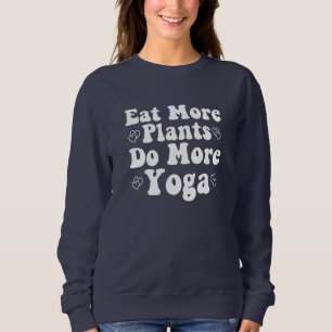 Sweatshirt Mangez Plus De Plantes Faites Plus De Yoga Dit Coe
