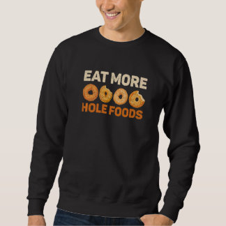Sweatshirt Mangez Plus Hole Foods Devis Pour Un Spécialiste B