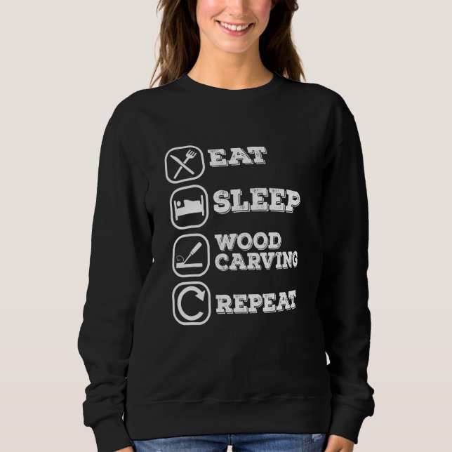 Sweatshirt Mangez Sleep Bois Carving Répéter Le Bois (Devant)