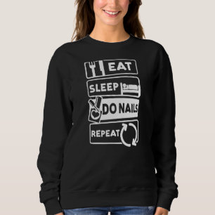 Sweatshirt Mangez Sleep Do Nails Répéter Nail Tech 1