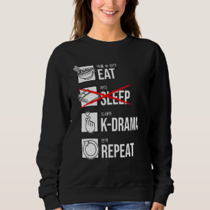 Sweatshirt Mangez Sleep K-Drama Répétez le drame coréen KDram