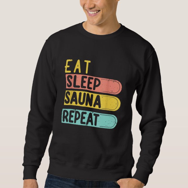 Sweatshirt Mangez Sleep Sauna Répétez Saunistes dans la chauv (Devant)