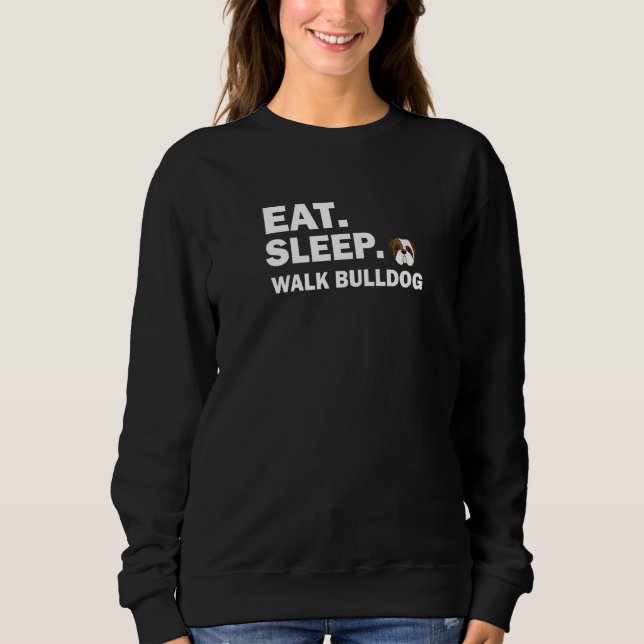 Sweatshirt Mangez Sleep Walk Bulldog Chien (Devant)