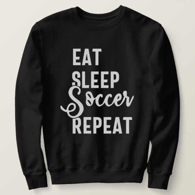 Sweatshirt mangez sommeil soccer répéter (Design devant)