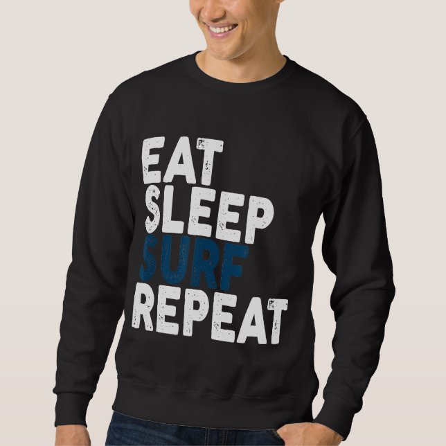 Sweatshirt Mangez Surf de sommeil Répéter le surf Tee (Devant)