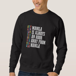 Sweatshirt Manille Est À Une Heure De L'Humour Philippin Phil