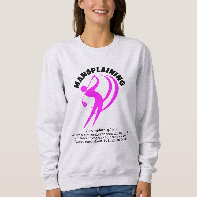 Sweatshirt MANSPLAINING Funny Women's Golf (Devant)