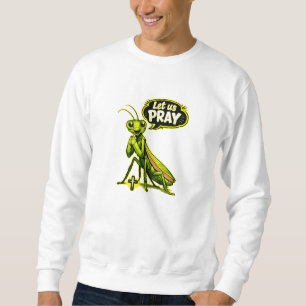 Sweatshirt (Mante religieuse) Prions - Chrétien