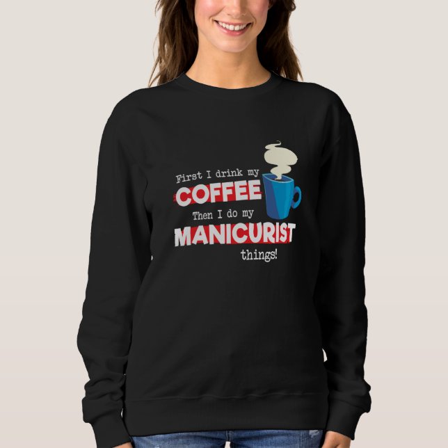 Sweatshirt Manucure & Appréciation du café Citation (Devant)