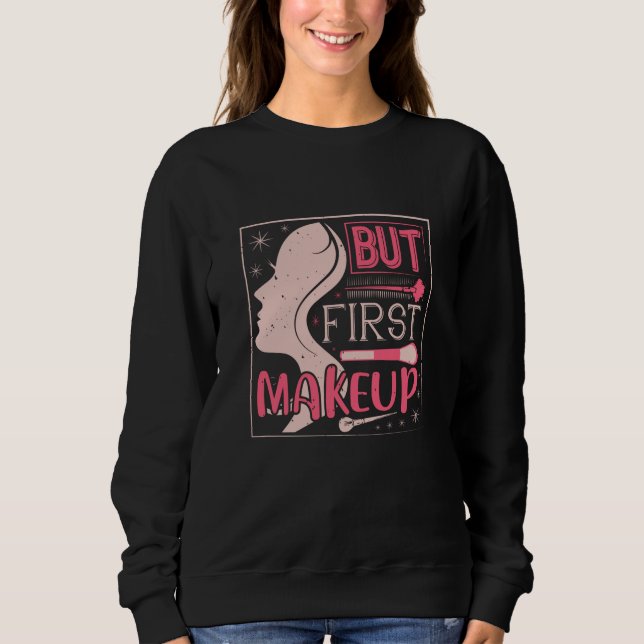Sweatshirt Maquillage - Mais premier maquillage (Devant)