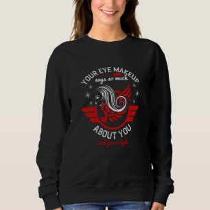 Sweatshirt Maquillage - Votre Maquillage Oeil Dit Tant