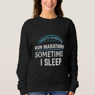 Sweatshirt Marathon courir à longue distance coureur ne pas t