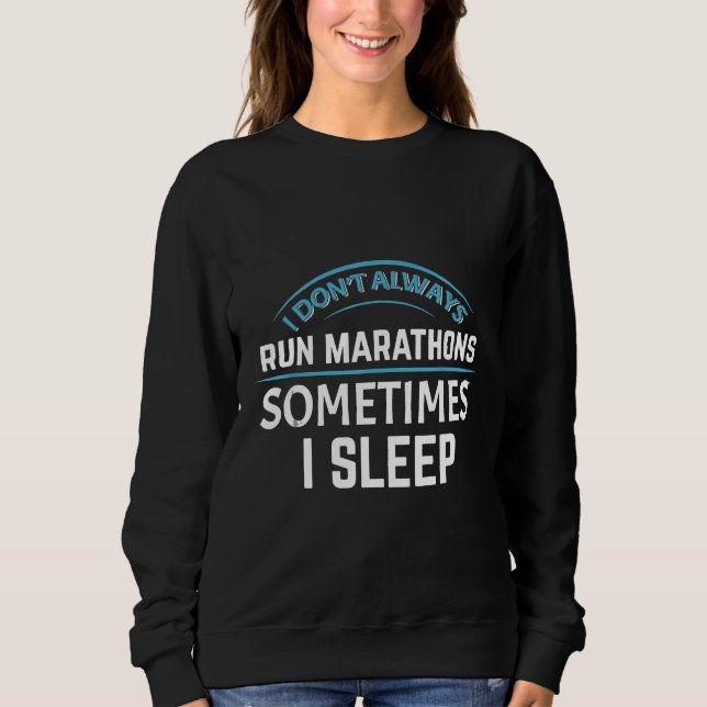 Sweatshirt Marathon courir à longue distance coureur ne pas t (Devant)