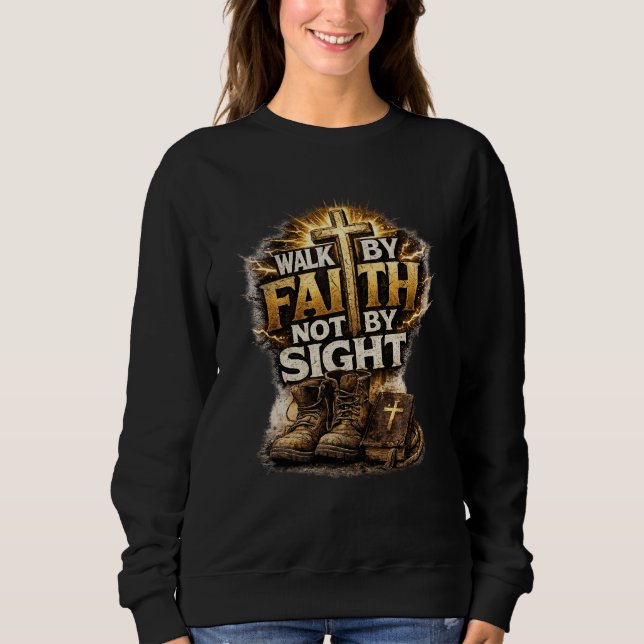 Sweatshirt Marcher par la foi et non par la vue (Devant)