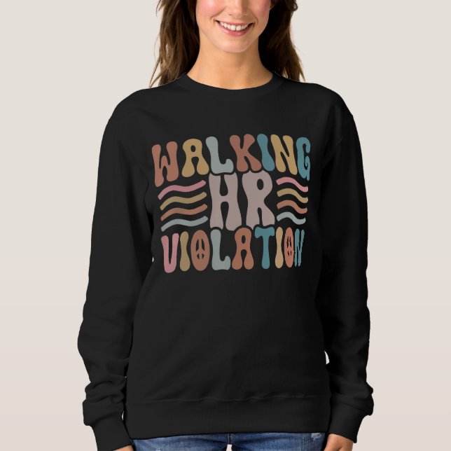 Sweatshirt Marcher Violation HR Drôle Mème Ressources humaine (Devant)