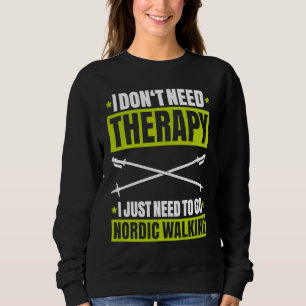Sweatshirt Marcheur nordique Je n'ai pas besoin de thérapie M