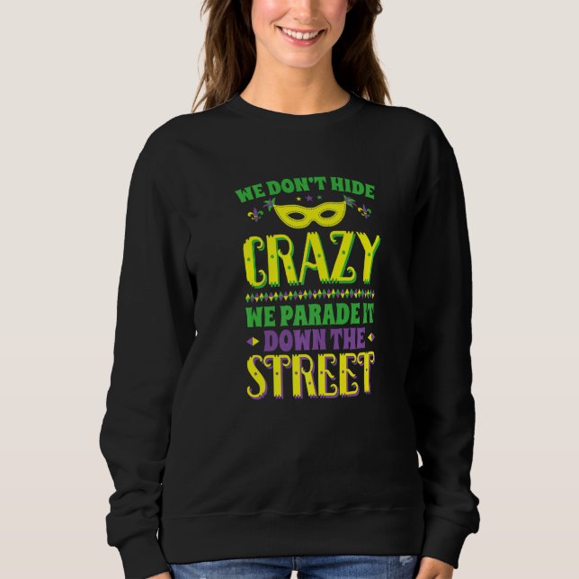Sweatshirt Mardi Gras On Ne Cache Pas Fou Défilé Rue Masque (Devant)