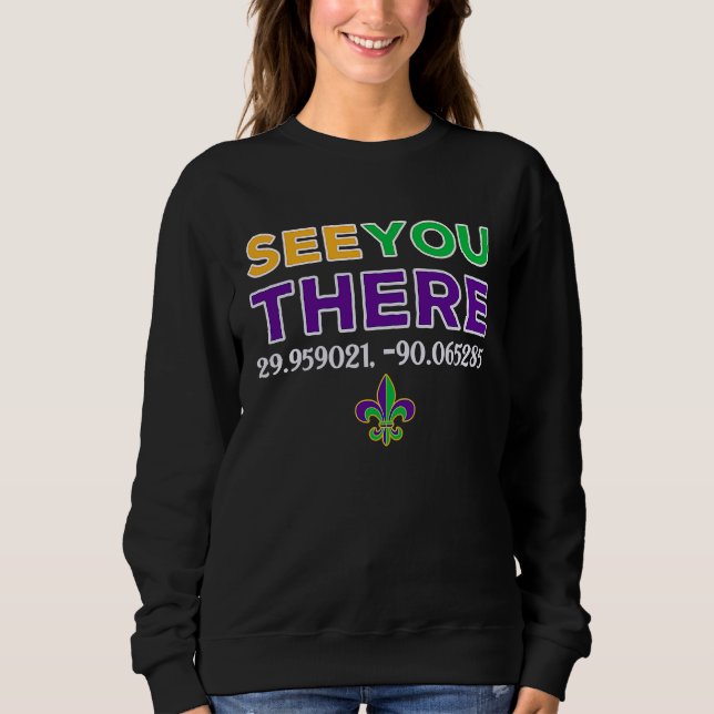 Sweatshirt Mardi Gras See You There Bourbon Street Coordinate (Devant)