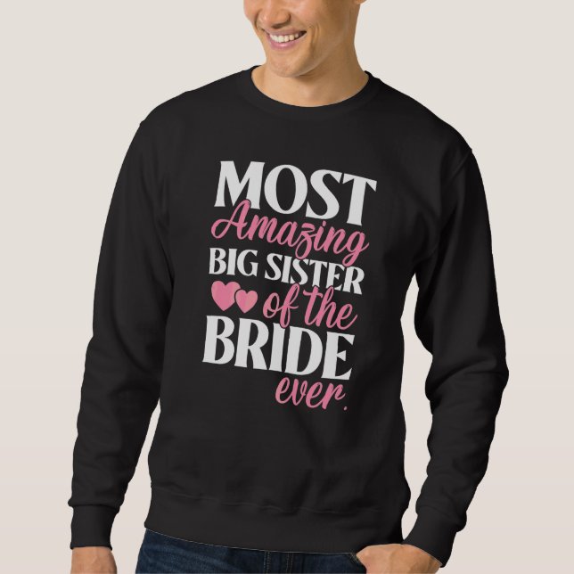 Sweatshirt Mariage de la sœur aînée de la mariée le plus incr (Devant)