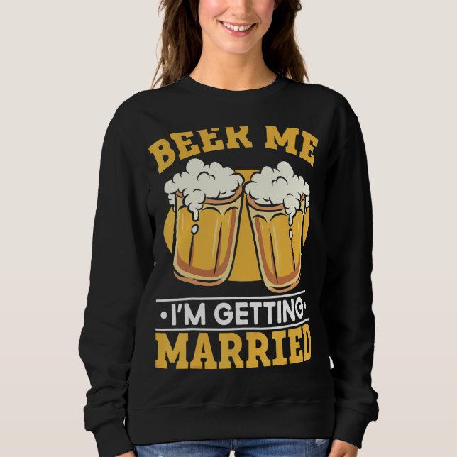 Sweatshirt Marié buvant de la bière Hommes Mariage célibatair (Devant)