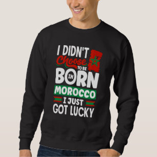 Sweatshirt Maroc Marocain Drapeau du Maroc J'ai Juste Eu de l