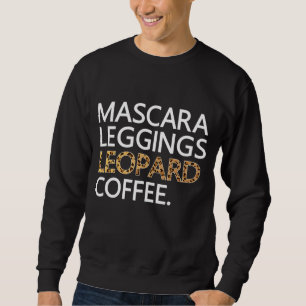 Sweatshirt Mascara Leggings Leopard Coffee Funny Maquillage C