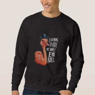 Sweatshirt Masquer Mon Ostrich Ostrich Drôle Ostrich Humour a