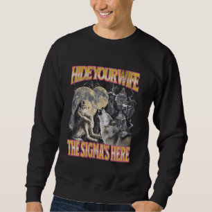 Sweatshirt Masquer Votre Femme Le Sigma Est Ici Drôle Werewol