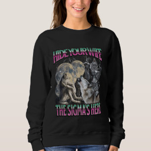Sweatshirt Masquer Votre Femme Le Sigma Est IciDrôle Werewolf