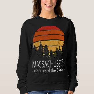 Sweatshirt Massachusetts State Home Of The Brave Massachusete