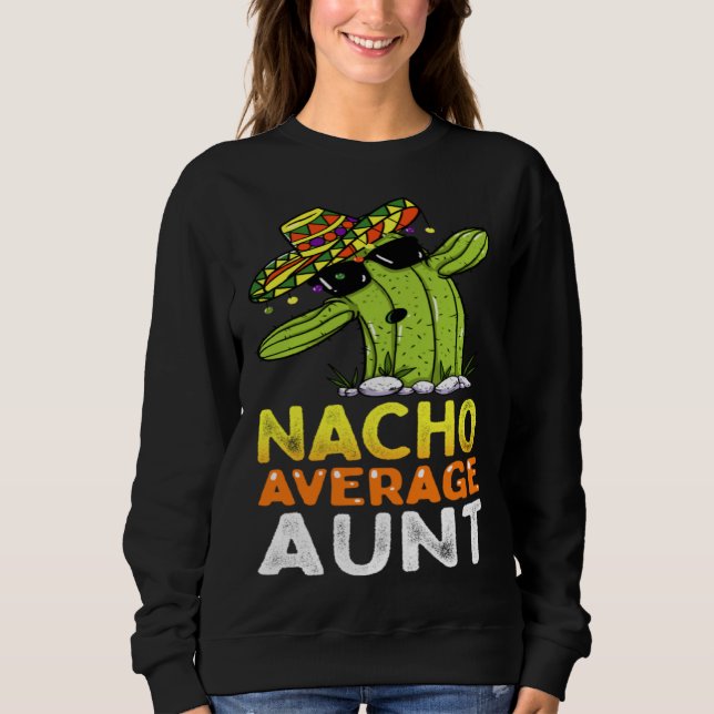 Sweatshirt Matching Family Auntie Joke  Nacho Average Aunt (Devant)