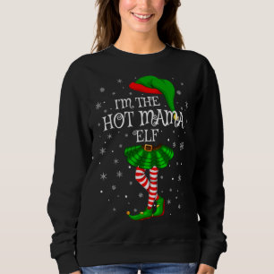 Sweatshirt Matching Family Group I'm The Hot Mama Elf Christm