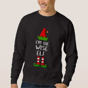 Sweatshirt Matching Family Group I'm The Wise Elf Christmas