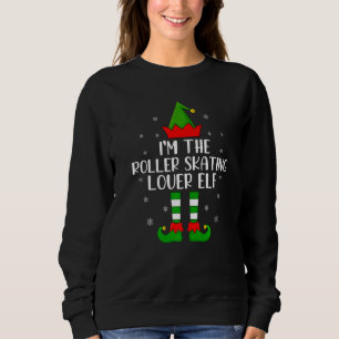 Sweatshirt Matching Family I'm The Roller Skating Elf Christm