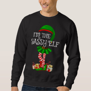 Sweatshirt Matching Family I'm The Sassy Elf Christmas