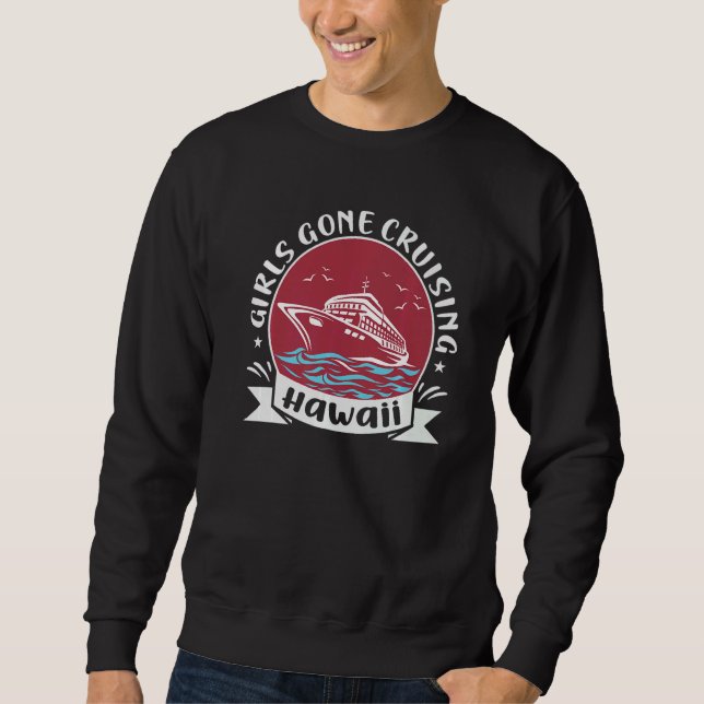 Sweatshirt Matching Hawaii Cruise Trip Girls Gone Cruising  3 (Devant)