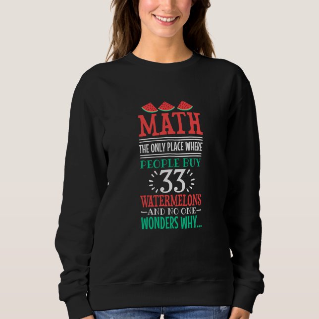 Sweatshirt Math And Watermelon saying Calculation (Devant)