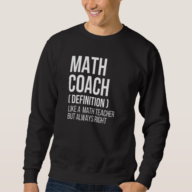 Sweatshirt Math Coach Définition Enseignant Retour école Math (Devant)